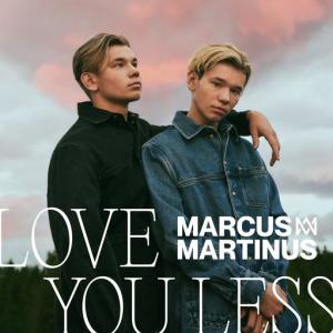 poster for Love You Less - Marcus & Martinus