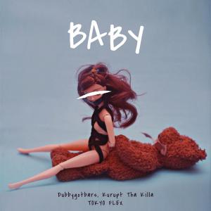 poster for Baby - TOKYO Flex, DubbyGot Bars & Kurupt Tha Killa
