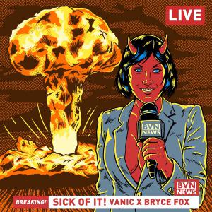 poster for Sick of It - Vanic & Bryce Fox