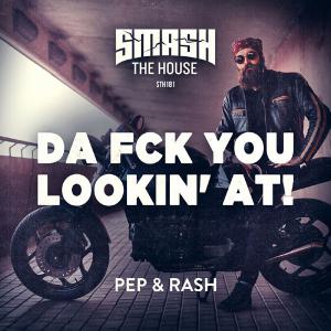 poster for Da Fck You Lookin’ at! - Pep & Rash
