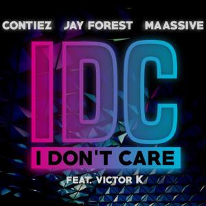 poster for I Don’t Care (feat. Victor K) - Contiez, Jay Forest, MAASSIVE
