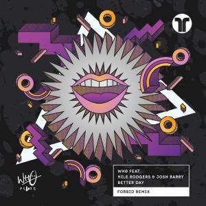 poster for Better Day (feat. Nile Rodgers & Josh Barry) [Forbid Remix] - Wh0
