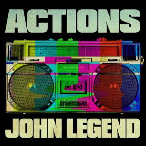 poster for Actions - John Legend