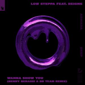 poster for Wanna Show You (feat. Reigns) [Benny Benassi & Bb Team Remix] - Low Steppa