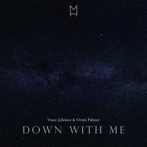 poster for Down with Me - Vince Johnson & Orum Palmer