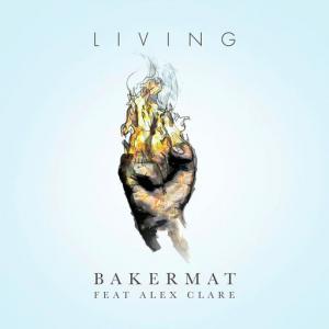 poster for Living (ft. Alex Clare) - Bakermat