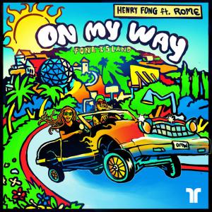 poster for On My Way (feat. Rome) - Henry Fong