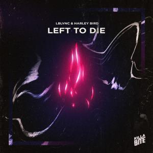 poster for Left To Die - LBLVNC & Harley Bird