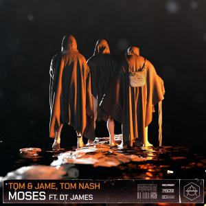 poster for Moses (feat. DT James) - Tom & Jame & Tom Nash