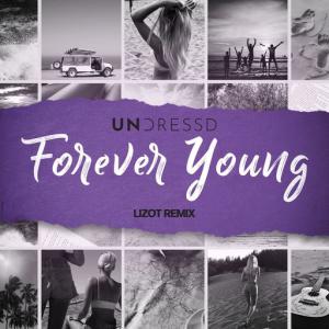 poster for Forever Young (LIZOT Remix) - UNDRESSD, Ellie May, Lizot