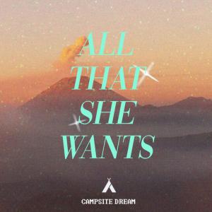 poster for All That She Wants - Campsite Dream