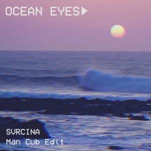 poster for Ocean Eyes (Man Cub Edit) - Svrcina & Man Cub