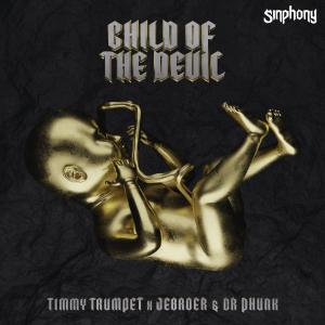 poster for Child Of The Devil - Timmy Trumpet, Jebroer & Dr. Phunk