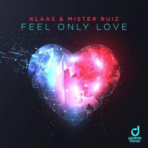 poster for Feel Only Love - Klaas, Mister Ruiz