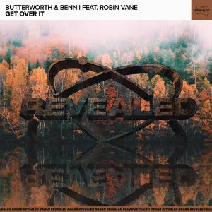 poster for Get over It (feat. Robin Vane) [Extended Mix] - BUTTERWORTH & BENNII & Revealed Recordings