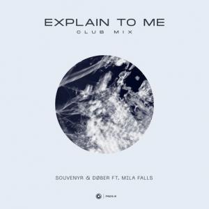 poster for Explain To Me (Club Mix) (feat. Mila Falls) - Souvenyr, DØBER