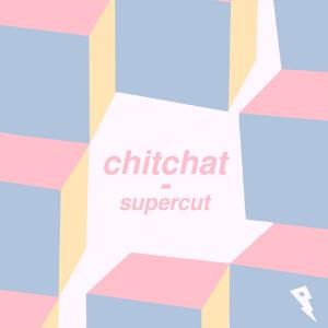 poster for Supercut - chitchat