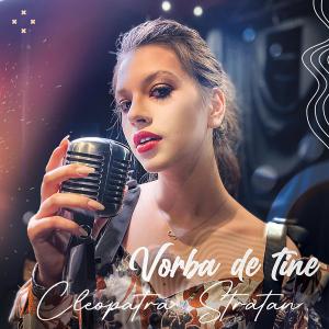 poster for Vorba De Tine - Cleopatra Stratan