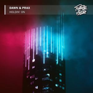 poster for Holdin’ On - Dawn & Prax