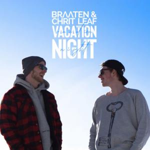 poster for Vacation Night - Braaten & Chrit Leaf