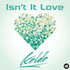 poster for Isn’t It Love - Kelde