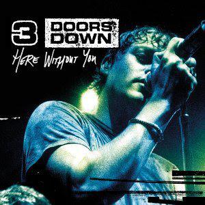 poster for  Here Without You - 3 Doors Down