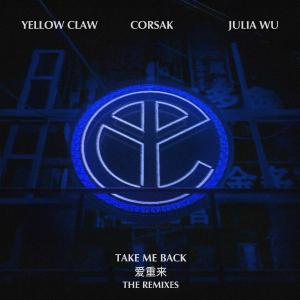 poster for  Take Me Back (MYRNE Remix) [feat. MYRNE] - Yellow Claw, CORSAK & Julia Wu