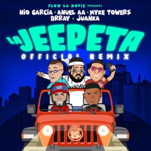 poster for La Jeepeta (Remix) (feat. Brray, Juanka) - Nio Garcia, Anuel Aa, Myke Towers