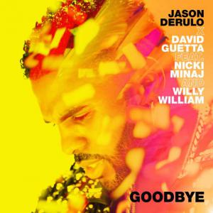 poster for Goodbye (feat. Nicki Minaj & Willy William) - Jason Derulo x David Guetta