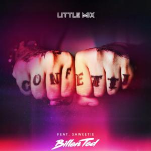 poster for Confetti (feat. Saweetie) [Billen Ted Remix] - Little Mix