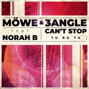 poster for Can’t Stop (Tu Ru Tu) (feat. Norah B.) - Möwe, 3Angle