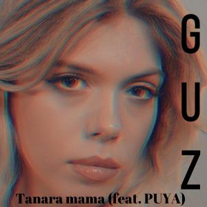 poster for Tanara Mama (feat. Puya) - Guz