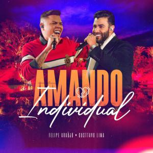 poster for Amando Individual - Felipe Araújo, Gusttavo Lima