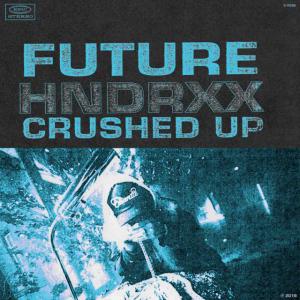 poster for Crushed Up - Future