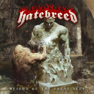 poster for Weight of the False Self - Hatebreed