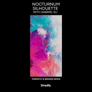 poster for Silhouette (Toronto Is Broken Remix) - Nocturnum & Gabriel Eli
