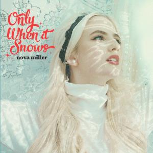 poster for Only When It Snows - Nova Miller