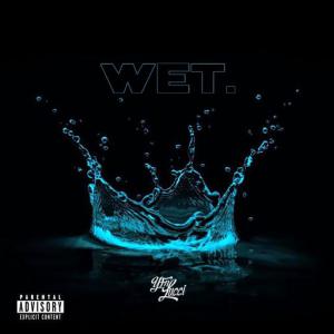 poster for Wet (She Got That…) - YFN Lucci