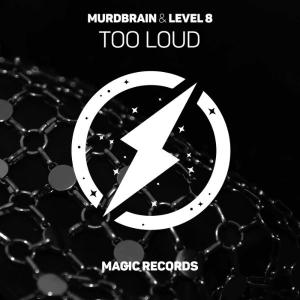 poster for Too Loud - Murdbrain & Level 8