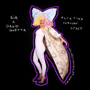 poster for Floating Through Space (feat. David Guetta) [Hex Hector’s Roller Jam Mix] - Sia