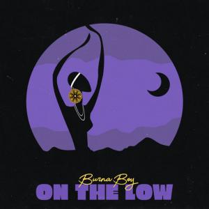 poster for On the Low - Burna Boy