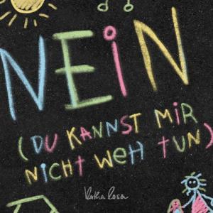 poster for Nein (Du kannst mir nicht weh tun) - Katha Rosa