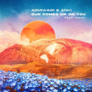 poster for Sun Comes Up On You (feat. AMIDY) - ARMNHMR & Anki