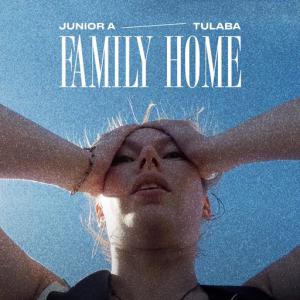 poster for Family Home (feat. Tulaba) - Junior A