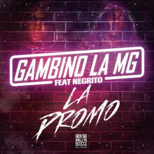 poster for La promo (feat. Negrito) - Gambino La MG