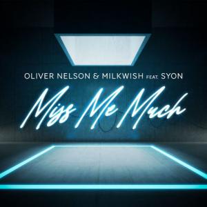 poster for Miss Me Much (feat. Syon) - Oliver Nelson, Milkwish
