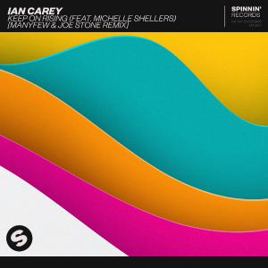poster for Keep On Rising (feat. Michelle Shellers) [ManyFew & Joe Stone Remix] - Ian Carey