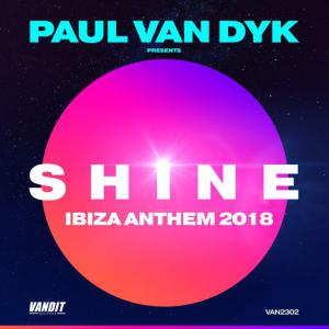 poster for SHINE Ibiza Anthem 2018 (Paul van Dyk presents SHINE) (Edit) - Paul van Dyk
