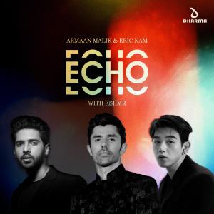 poster for Echo (with KSHMR) - Armaan Malik & Eric Nam