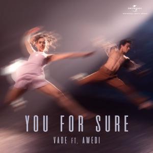 poster for You For Sure (feat. Awedi) - Vade